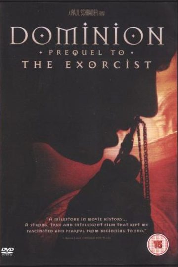 Dominion: Prequel to the Exorcist ( 2005 )