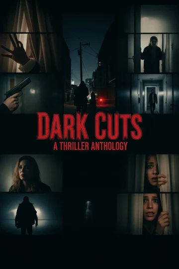 Dark Cuts: A Thriller Anthology ( 2025 )