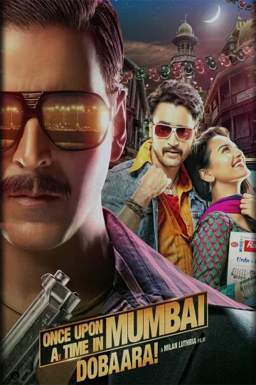 Once Upon a Time in Mumbaai Dobara ( 2013 )