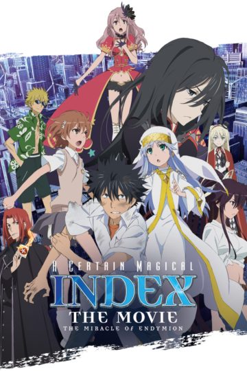 A Certain Magical Index the Movie: The Miracle of Endymion ( 2013 )