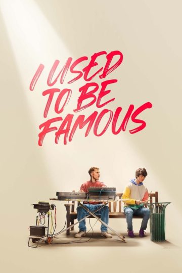 I Used to Be Famous ( 2022 )