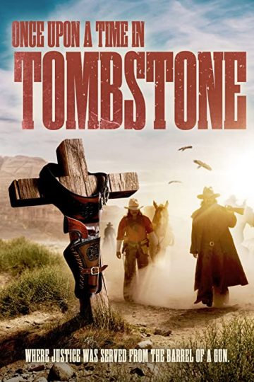 Once Upon a Time in Tombstone ( 2021 )
