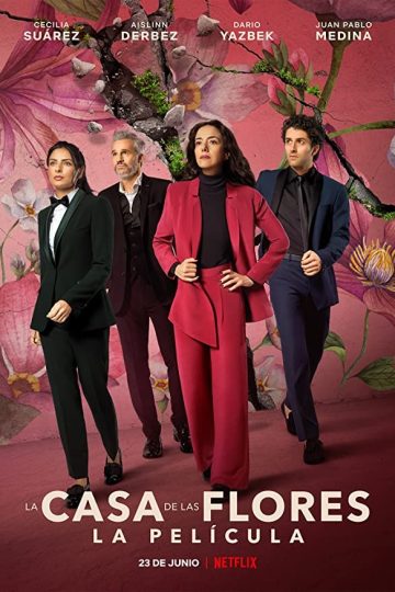 The House of Flowers: The Movie ( 2021 )